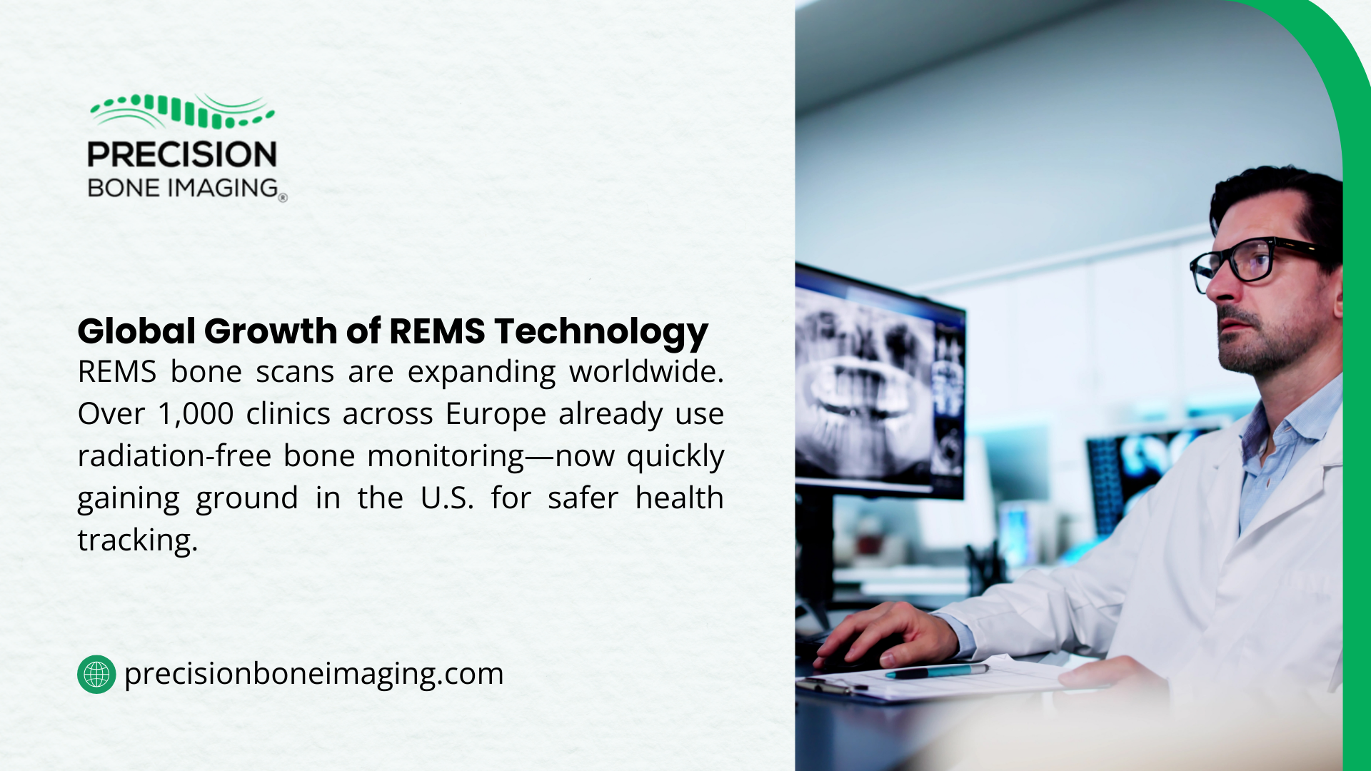 Precision Bone Imaging ad on global growth of REMS technology, showing a doctor analyzing scans, with over 1,000 clinics in Europe using radiation-free bone monitoring, expanding in the U.S.
